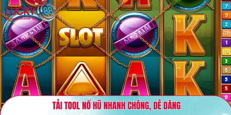 Tải Tool nổ hũ nhanh chóng, dễ dàng